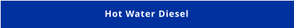 Hot Water Diesel